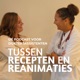 Tussen Recepten en Reanimaties