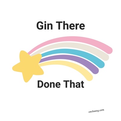 Gin There, Done That.