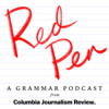 Red Pen: A Grammar Podcast - Columbia Journalism Review