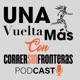 Una Vuelta Más con Correr Sin Fronteras Podcast