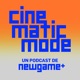 Cinematic Mode: Un podcast de New Game Plus