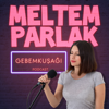 Meltem Parlak ile Gebemkuşağı Podcast - Meltem Parlak