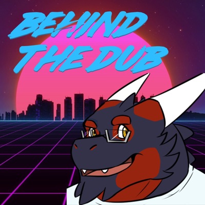 Behind The Dub