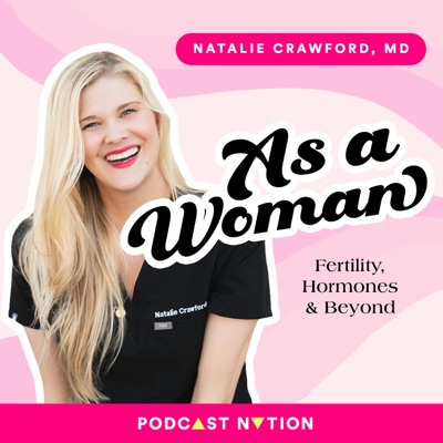As a Woman:Natalie Crawford, MD