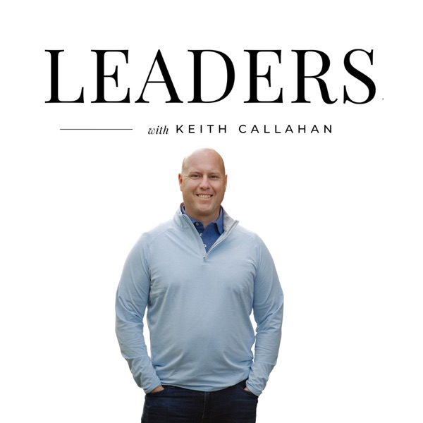 Leaders, a Podcast for Top Network Marketers and those striving to be with Keith Callahan | Network Marketing | MLM | Direct image