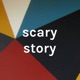 scary story