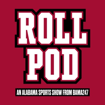 Roll Pod: An Alabama sports show from Bama247 Roll Pod: An Alabama sports show from Bama247