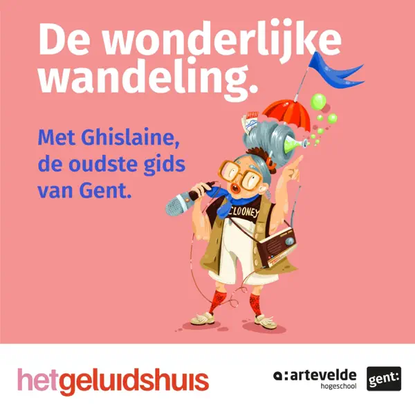 De Wonderlijke Wandeling. Met Ghislaine, de oudste gids van Gent.