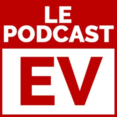 Le Podcast EV Le Podcast EV
