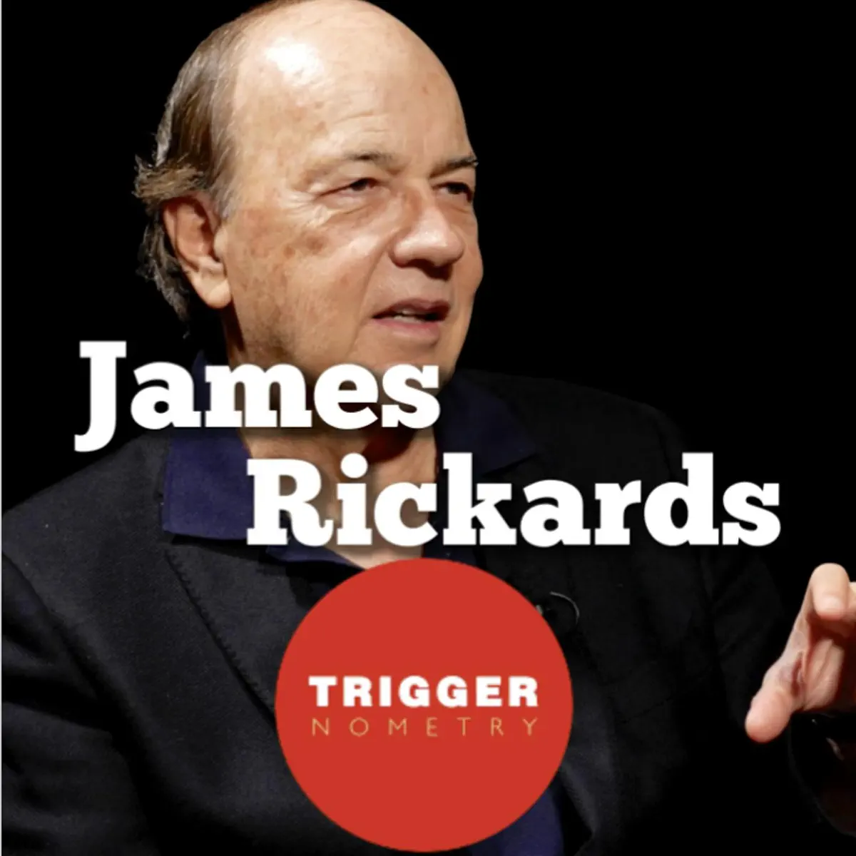 James Rickards: The Next Finan…–TRIGGERnometry – Apple Podcasts