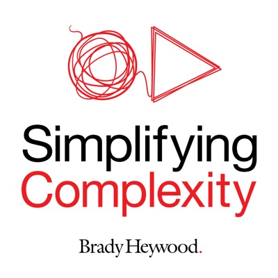 Simplifying Complexity:Sean Brady from Brady Heywood