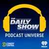 The Daily Show Podcast Universe - iHeartPodcasts and Paramount Podcasts