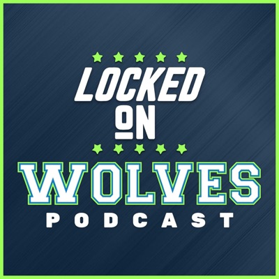 Locked On Wolves - Daily Podcast On The Minnesota Timberwolves:Locked On Podcast Network, Ben Beecken