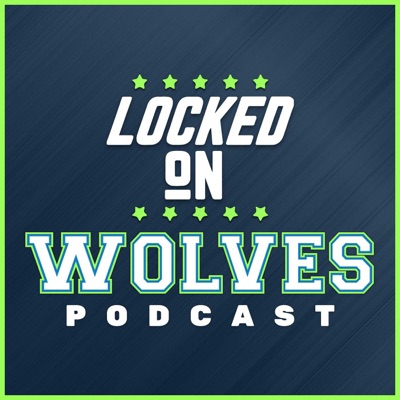 Locked On Wolves - Daily Podcast On The Minnesota Timberwolves Locked On Wolves - Daily Podcast On The Minnesota Timberwolves