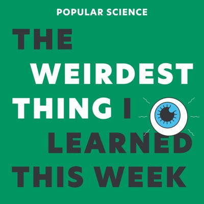 The Weirdest Thing I Learned This Week The Weirdest Thing I Learned This Week