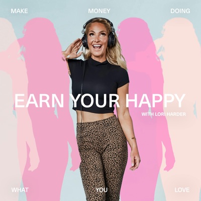 Earn Your Happy:Lori Harder
