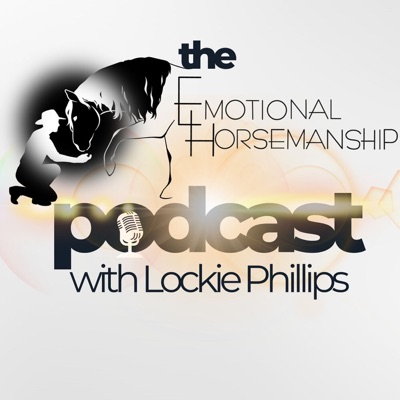 The Emotional Horsemanship Podcast with Lockie Phillips:Lockie Phillips