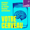 Votre cerveau - France Culture