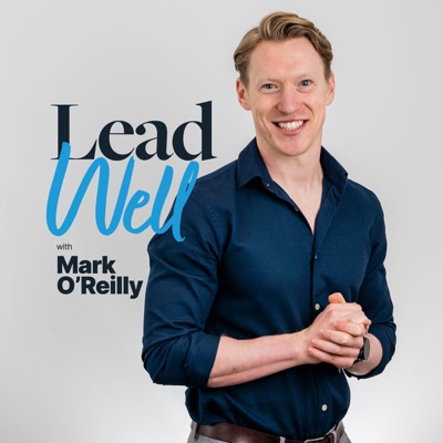 Lead Well with Mark O'Reilly