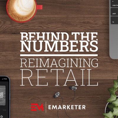 Behind the Numbers: Reimagining Retail