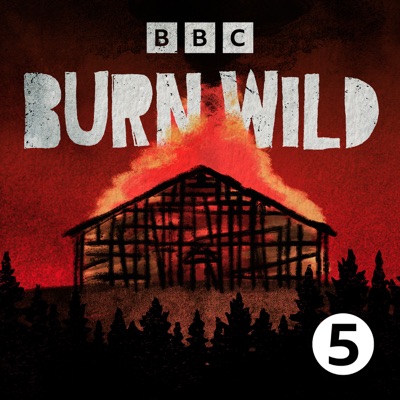 Burn Wild:BBC Radio 5 Live