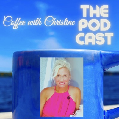 Coffee with Christine THE PODCAST