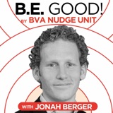 BE GOOD! By BVA Nudge Consulting - Jonah Berger - How To Drive Change
