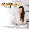 SYSTEMIZE YOUR LIFE | Overwhelmed, Organized, Routines, Schedules, Time Management, Time Blocking, Business Systems, Online B - Chelsi Jo