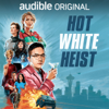 Hot White Heist - Audible Originals