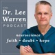 The Dr. Lee Warren Podcast