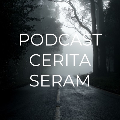 PODCAST CERITA SERAM PODCAST CERITA SERAM