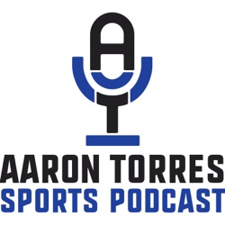 Aaron Torres Sports Podcast