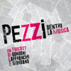 Pezzi: dentro la musica - Luca Dondoni, Andrea Laffranchi e Paolo Giordano