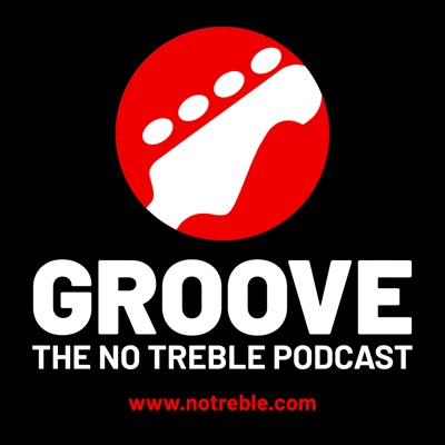 Groove: the notreble.com podcast:No Treble