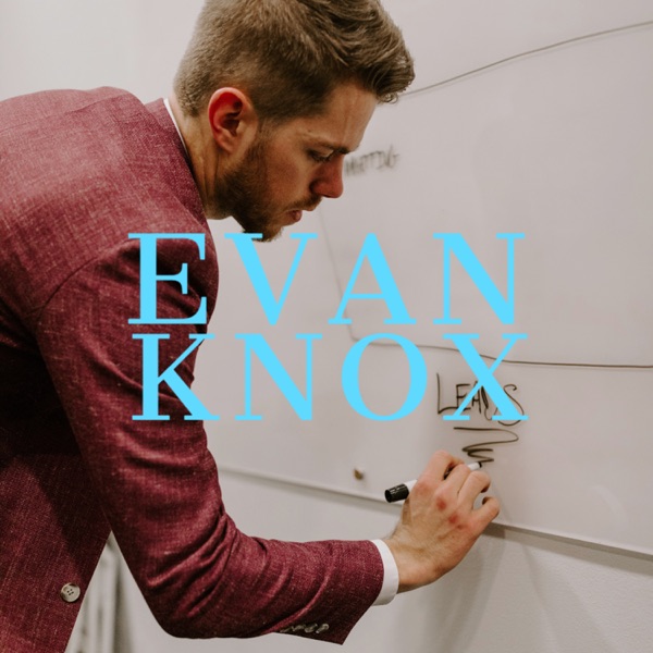 Evan Knox: Marketer and Investor | Ep 79 photo