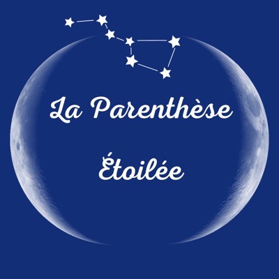 La Parenthèse Étoilée La Parenthèse Étoilée