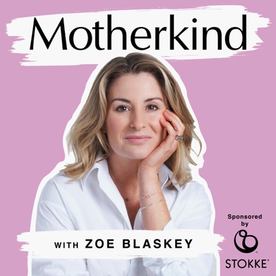 The Motherkind Podcast:Zoe Blaskey
