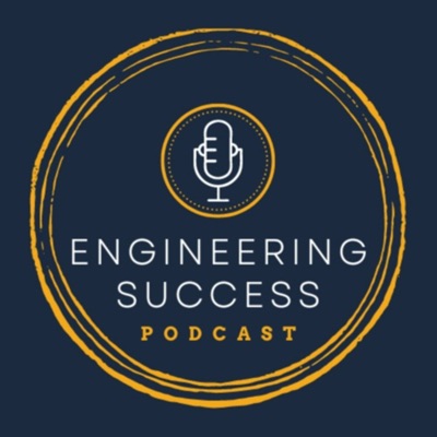 Engineering Success - The Engineering Career Podcast