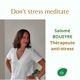 Don't stress meditate