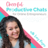 Cheerful Productive Chats - Lucy Reyes