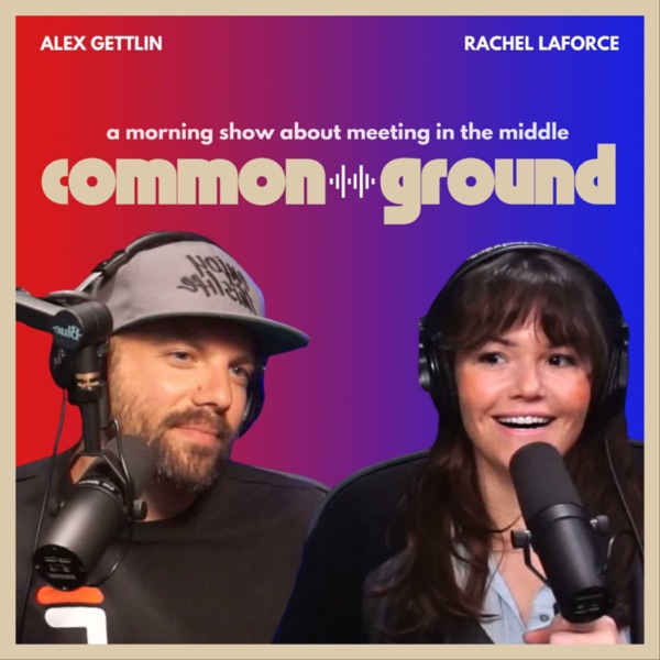 Common Ground Morning Show with Alex Gettlin & Rachel LaForce