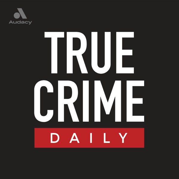 True Crime Daily: The Podcast