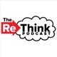 The ReThink Podcast
