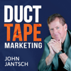 The Duct Tape Marketing Podcast - John Jantsch
