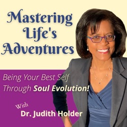 Mastering Life’s Living Adventures: Only Thing More Frightening than Change is Regret! With Dr. Kristin Wild – Part II