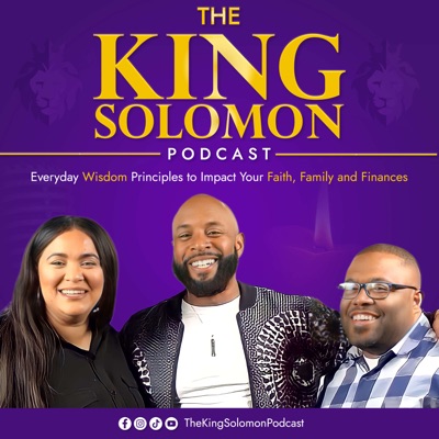 The King Solomon Podcast