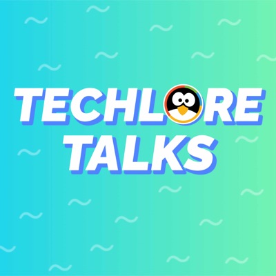 Techlore Talks