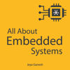 All About Embedded Systems - Jeya Ganesh