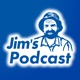 Jim's Podcast