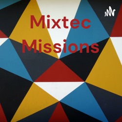 Mixtec Missions